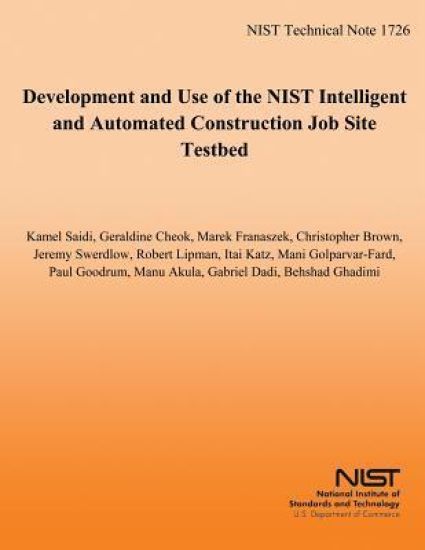 Development and Use of the NIST Intelligent and Automated Construction Job Site Testbed