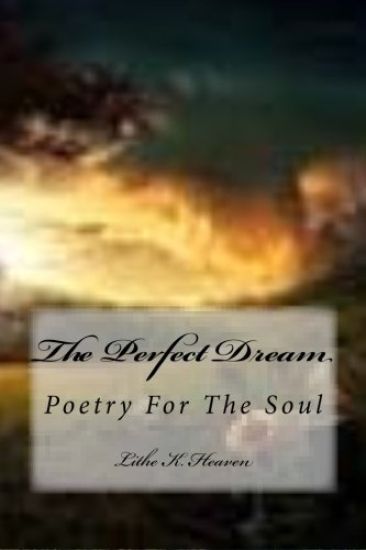 The Perfect Dream: Poetry For The Soul
