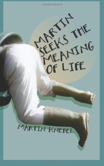 Martin Seeks The Meaning of Life