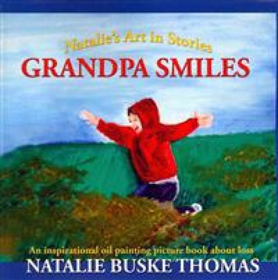Grandpa Smiles: An inspirational oil painting picture book about loss