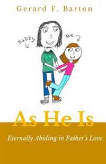 As He Is: Eternally Abiding in Father's Love