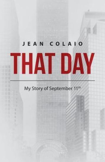 That Day: My Story of September 11th