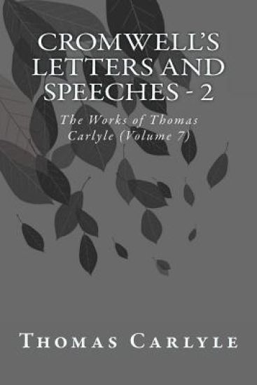 Cromwell's Letters and Speeches - 2: The Works of Thomas Carlyle (Volume 7)