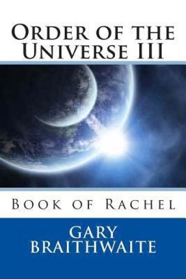 Order of the Universe III: Book of Rachel