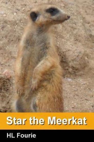 Star the Meerkat: The Adventures of a Kalahari Meerkat