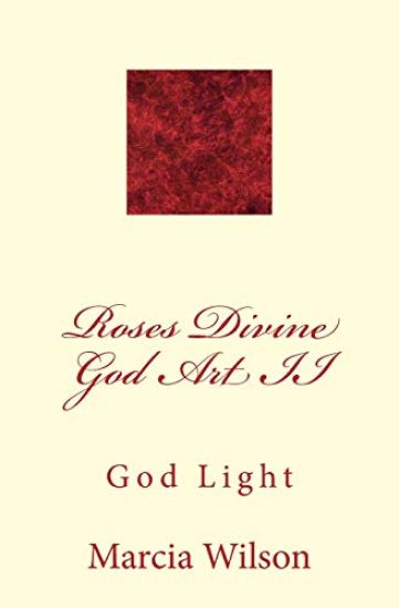 Roses Divine God Art II: God Light