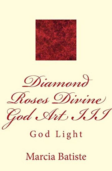 Diamond Roses Divine God Art III: God Light