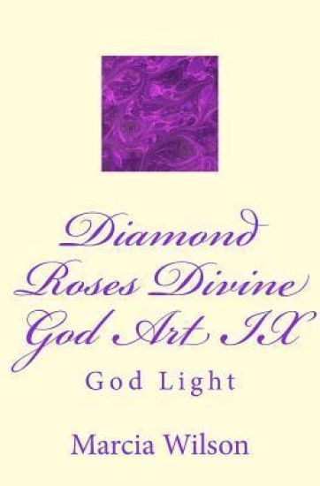 Diamond Roses Divine God Art IX: God Light