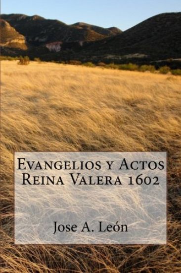 Evangelios y Actos - Reina Valera 1602
