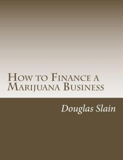 How to Finance a Marijuana Business: Equity Crowd Finance Meets Cannabis