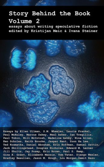 Story Behind the Book: Volume 2 (Essays on Writing Speculative Fiction)