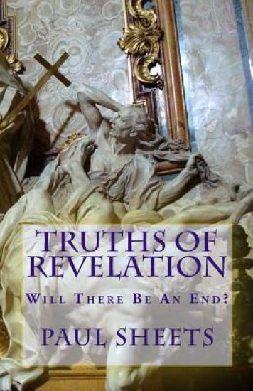 Truths of Revelation: Will There Be An End?