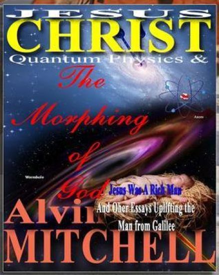 Jesus Christ: Quantum Physics and The Morphing of God