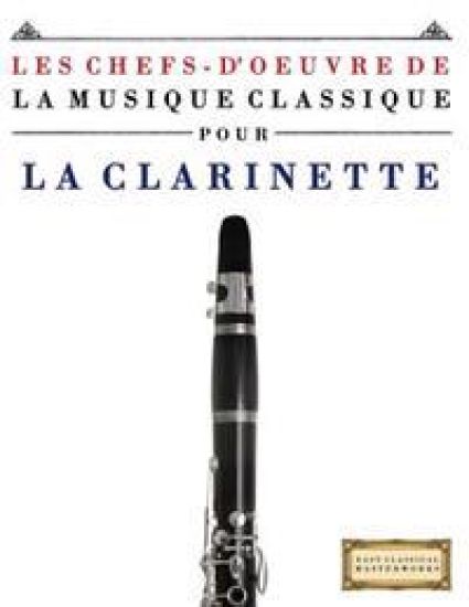 Les Chefs-d'Oeuvre de la Musique Classique Pour La Clarinette: Pi