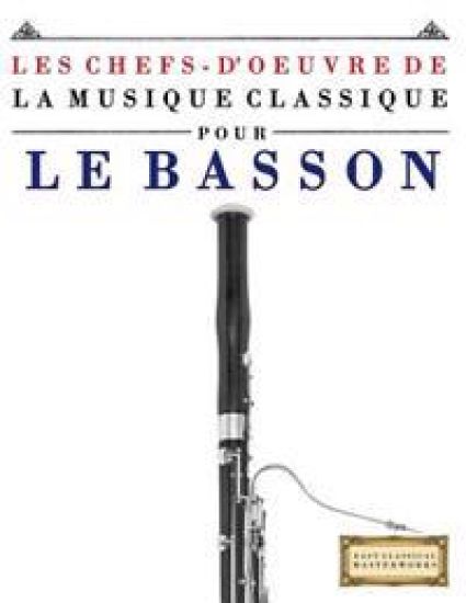 Les Chefs-d'Oeuvre de la Musique Classique Pour Le Basson: Pi
