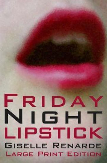 Friday Night Lipstick: Large Print Edition
