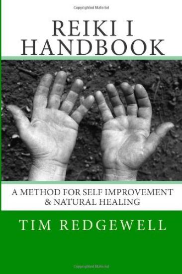 Reiki I Handbook: A Method for Self Improvement & Natural Healing