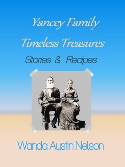 Yancey Family: Timeless Treasures: Stories and Recipes