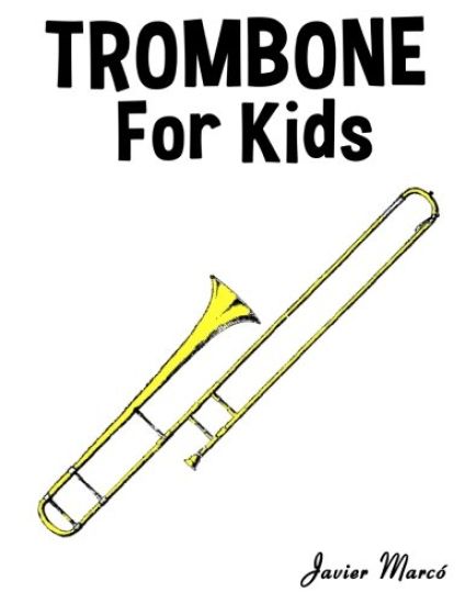 Trombone for Kids: Christmas Carols, Classical Music, Nursery Rhymes, Traditional & Folk Songs!
