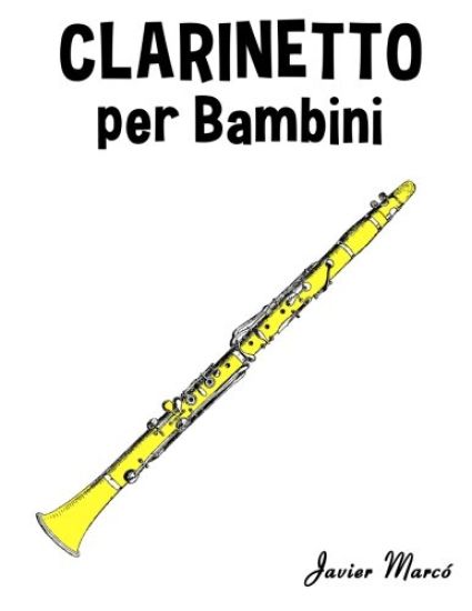Clarinetto Per Bambini: Canti Di Natale, Musica Classica, Filastrocche, Canti Tradizionali E Popolari!