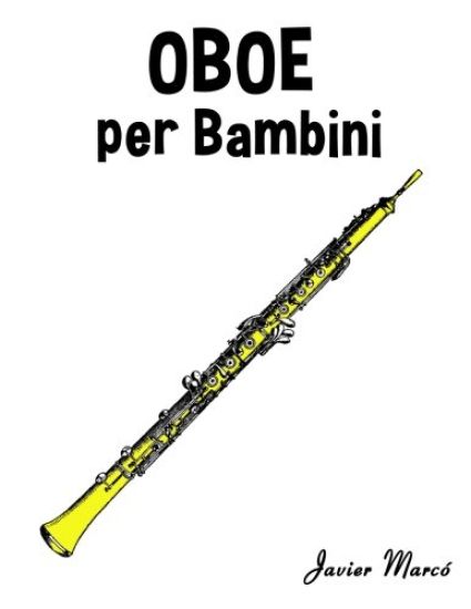 Oboe Per Bambini: Canti Di Natale, Musica Classica, Filastrocche, Canti Tradizionali E Popolari!