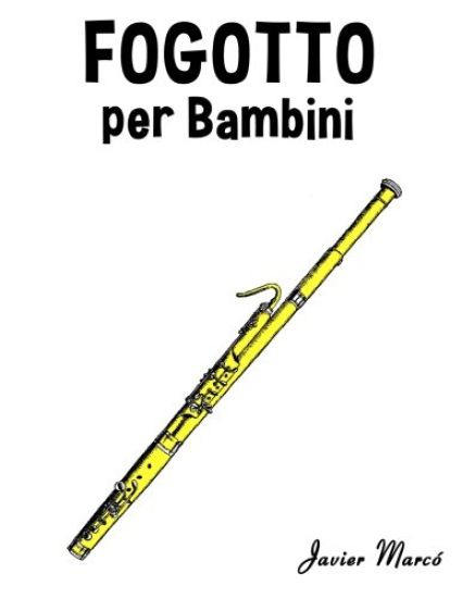 Fagotto Per Bambini: Canti Di Natale, Musica Classica, Filastrocche, Canti Tradizionali E Popolari!