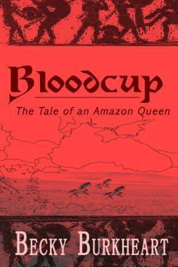 Bloodcup: The Tale of the Last Amazon Queen