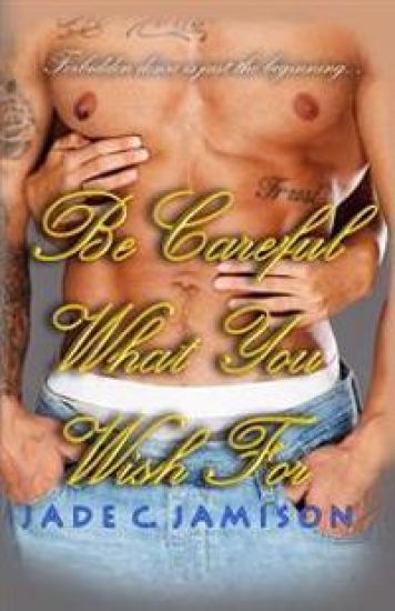 Be Careful What You Wish For