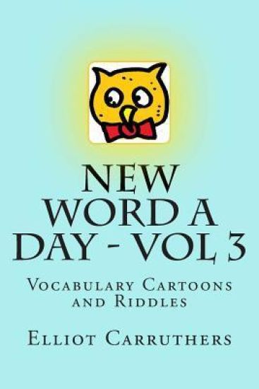 New Word A Day - Vol 3: Vocabulary Cartoons and Riddles