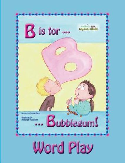 B is for Bubblegum! Word Play