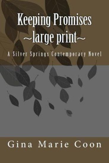 Keeping Promises - LARGE PRINT: A Silver Springs Contemporary Novel