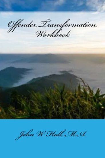 Offender Transformation Workbook: The Shift to Right-Minded Thinking