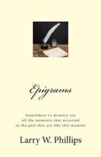 Epigrams: Somewhere in memory are all the moments that occurred in the past that are like this moment