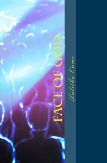 Face of God: Personal experiences lift the veil to expose God's involvement and purpose of our created being. Provided are answers
