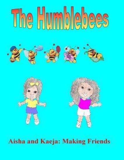 The Humblebees Aisha and Kaeja: Making Friends