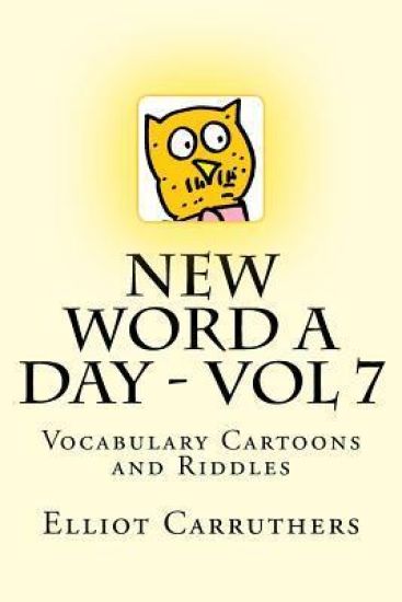 New Word A Day - Vol 7: Vocabulary Cartoons and Riddles