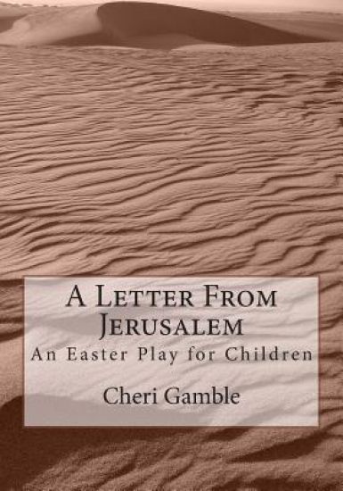 A Letter From Jerusalem: An Easter Play for Children
