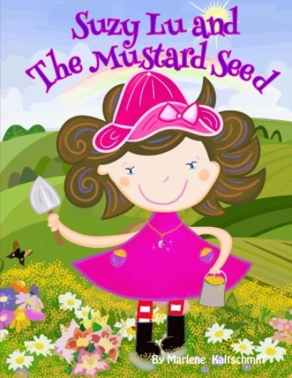 Suzy Lu and The Mustard Seed: How a little faith can bring our dreams come true.