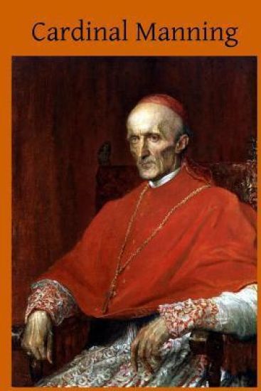 Cardinal Manning: As Presented in His Own Letters and Notes