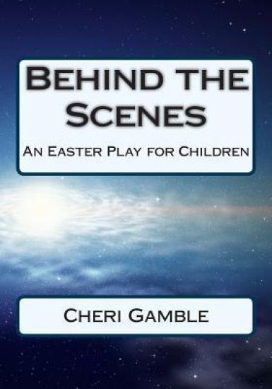 Behind the Scenes: An Easter Play for Children