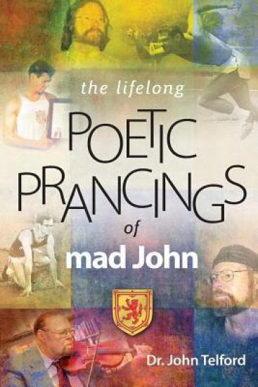 The lifelong Poetic Prancings of mad john