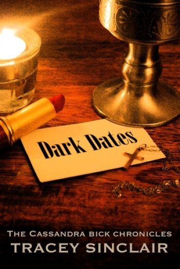 Dark Dates: Cassandra Bick Chronicles