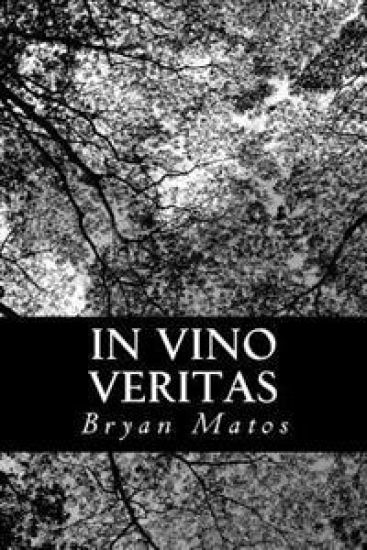 In Vino Veritas: Volume I: