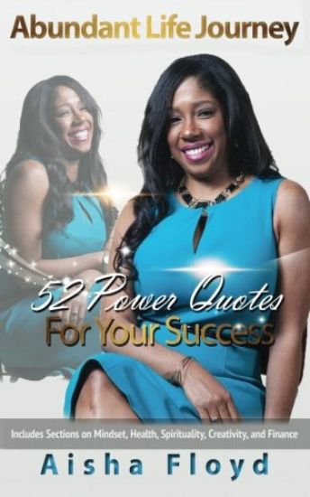 Abundant Life Journey: 52 Power Quotes For Your Success