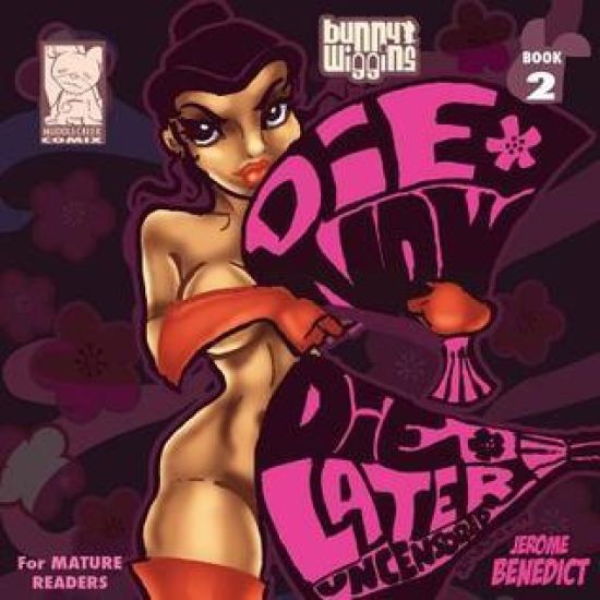 Bunny Wiggins Book 2: Die Now, Die Later!