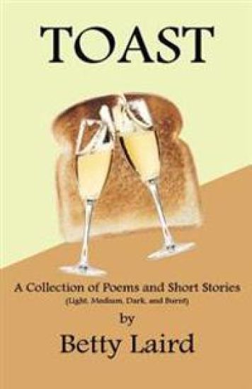 Toast: A Collection of Poems and Short Stories
