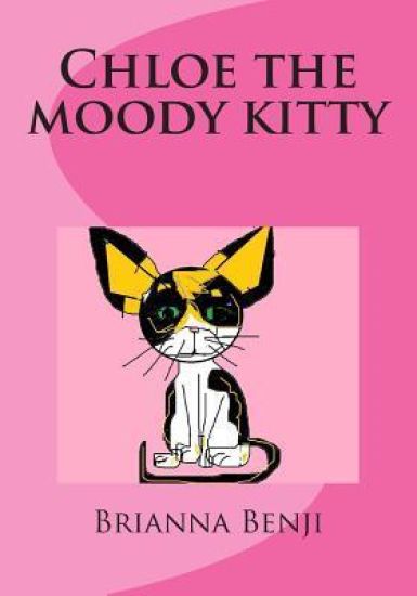 Chloe the moody kitty: A Benji's Pets book