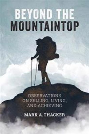 Beyond the Mountaintop: Observations on Selling, Living and Achieving