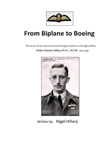 From Biplane to Boeing: Biography of Wing Commander W.S.Hillary D.F.C., D.F.M.