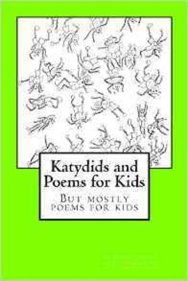 Katydids and Poems for Kids: But Mostly Poems for Kids